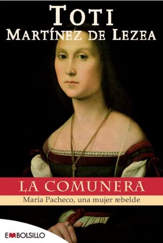 La Comunera: Maria Pacheco, una mujer rebelde.