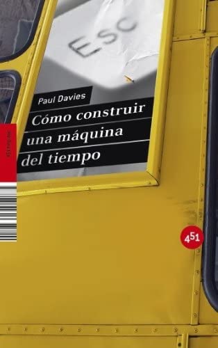 C&oacute;mo construir una m&aacute;quina del tiempo (http.doc) (Spanish Edition)