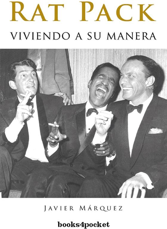 Rat Pack. Viviendo a su manera (Spanish Edition)