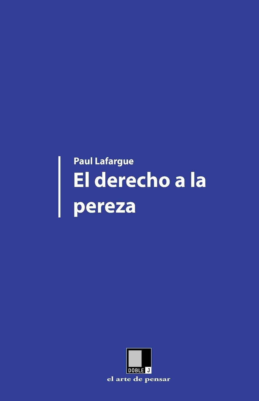 El derecho a la pereza (Spanish Edition)