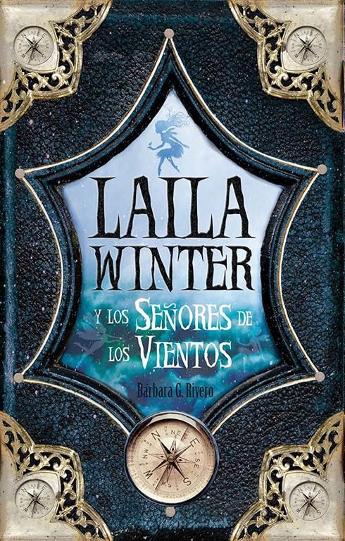 Laila Winter y los Se&ntilde;ores de los Vientos (Juvenil Bestsellers) (Spanish Edition)