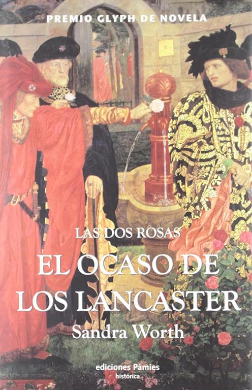 El ocaso de los Lancaster: Las dos rosas I (hist&oacute;rica) (Spanish Edition)