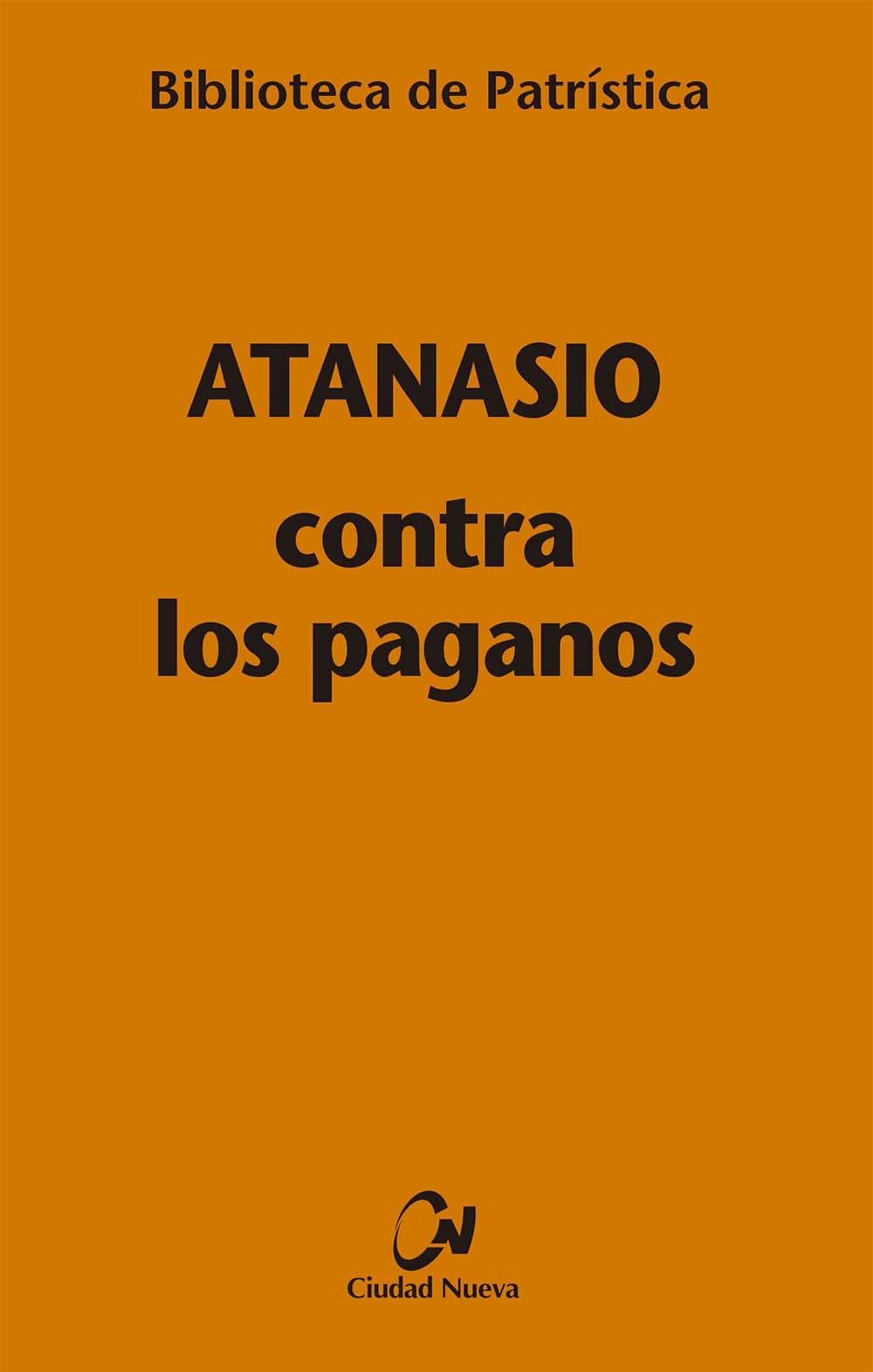 Contra los paganos (biblioteca de patristica, #19)