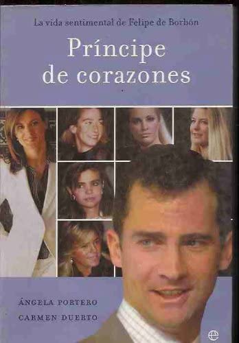 Principe de corazones/ Prince of Hearts: La Vida Sentimental Del Principe De Borbon (Spanish Edition)