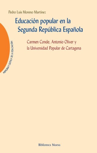 Educación popular en la Segunda República Española : Carmen Conde, Antonio Oliver y la Universidad Popular de Cartagena