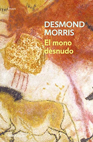 El mono desnudo (Ensayo | Ciencia) (Spanish Edition)