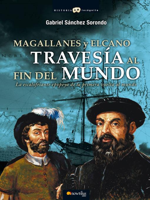 Magallanes y Elcano, travesía del fin del mundo