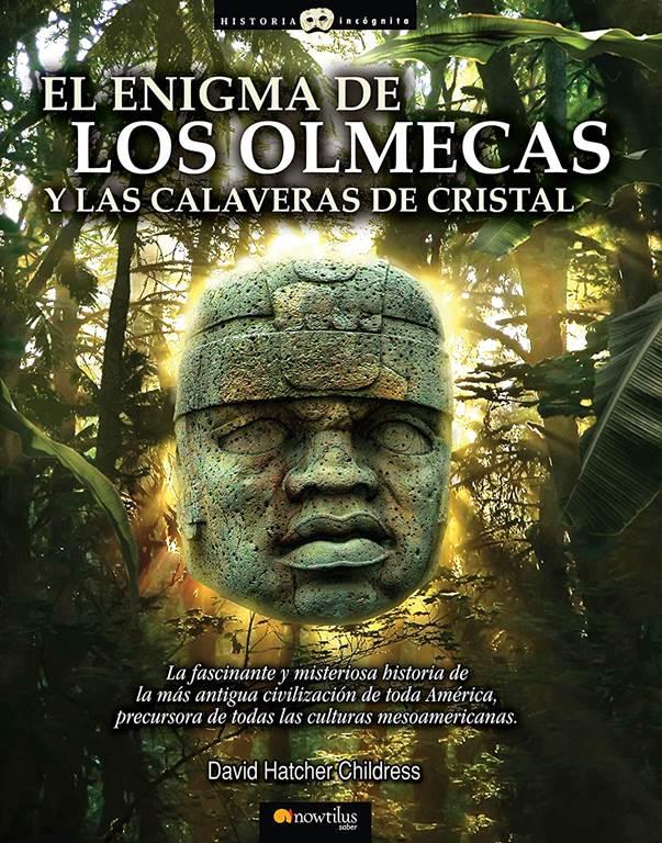 El Enigma de los Olmecas Y Las Calaveras de Cristal (Spanish Edition): (Versi&oacute;n sin solapas) (Historia Inc&oacute;gnita)