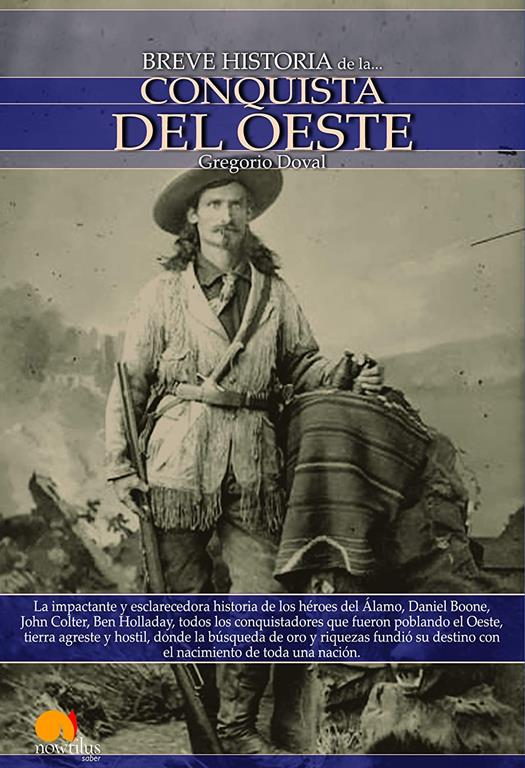 Breve historia de la Conquista del Oeste (Spanish Edition)