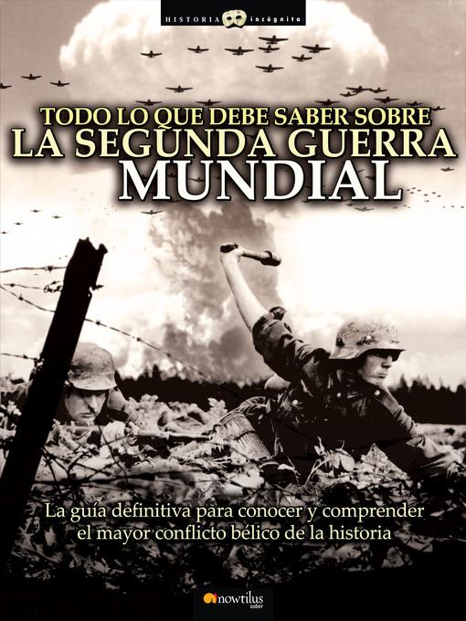 Todo lo que debe saber sobre la II Guerra Mundial