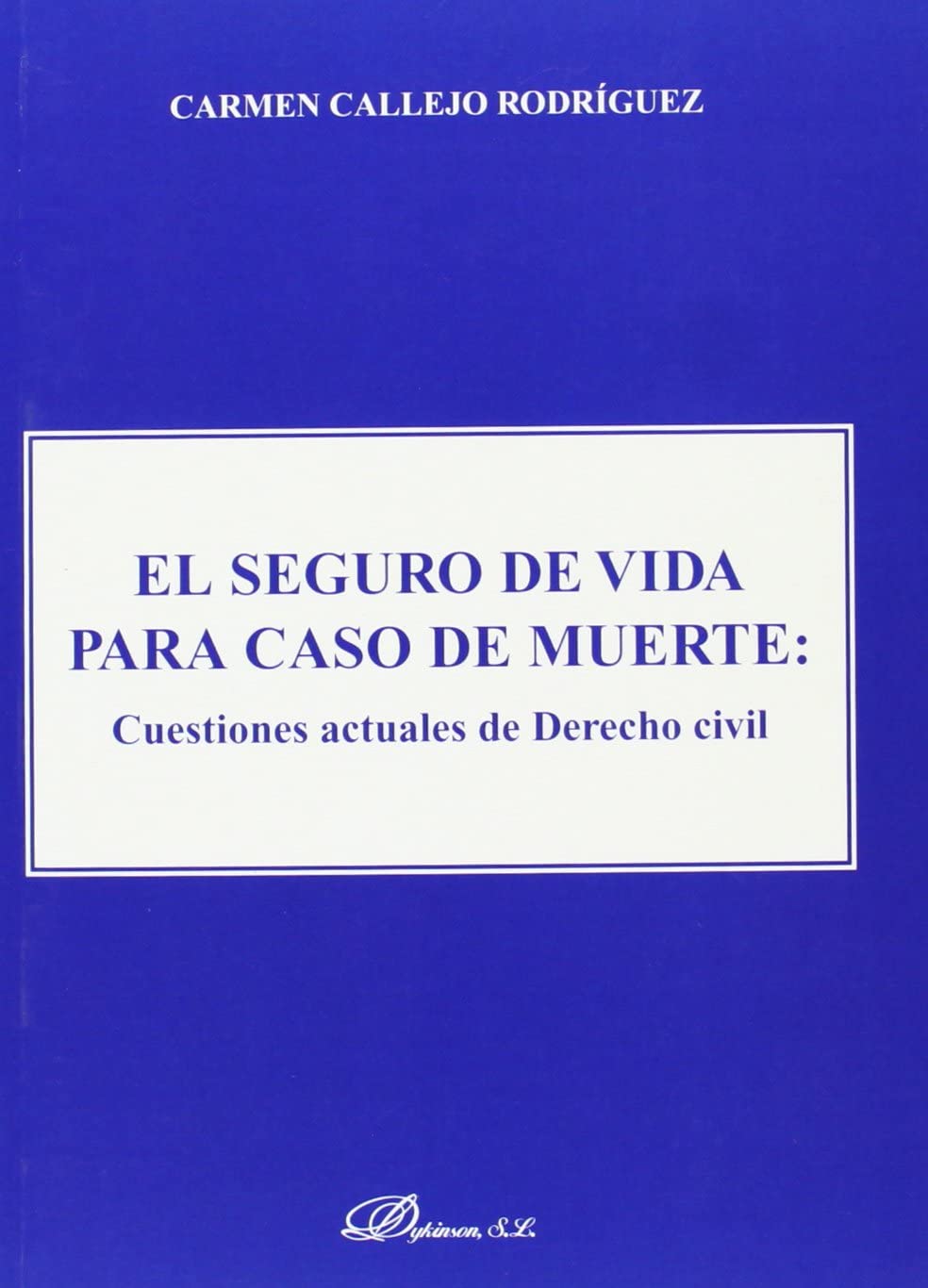 el seguro de vida para caso de muerte : cuestiones actuales de derecho civil (Spanish Edition)