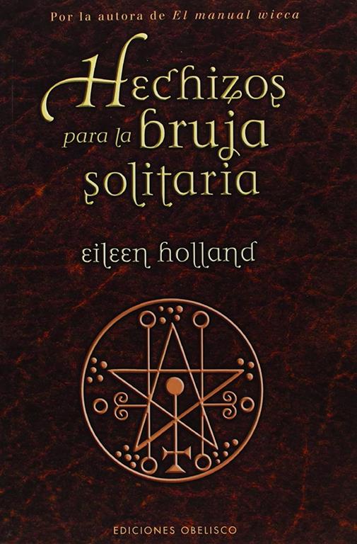 Hechizos para la bruja solitaria (MAGIA Y OCULTISMO) (Spanish Edition)