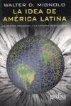 La Idea De America Latina/ The Idea Of Latin America