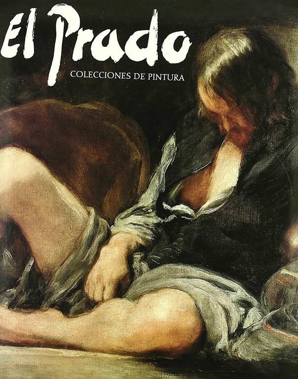 El Prado. Colecciones de pintura (General) (Spanish and English Edition)