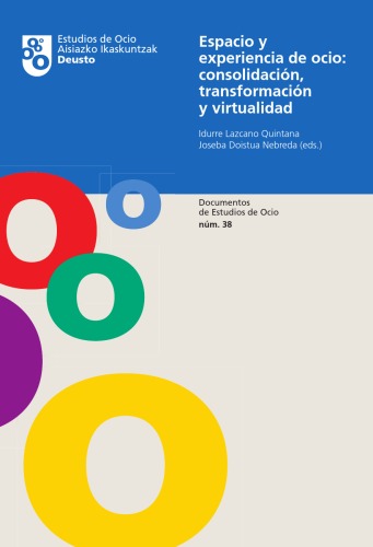 Espacio y experiencia de ocio : consolidación, transformación y virtualidad