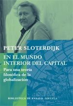 En el mundo interior del capital: Para una teor&iacute;a filos&oacute;fica de la globalizaci&oacute;n (Biblioteca de Ensayo / Serie mayor) (Spanish Edition)