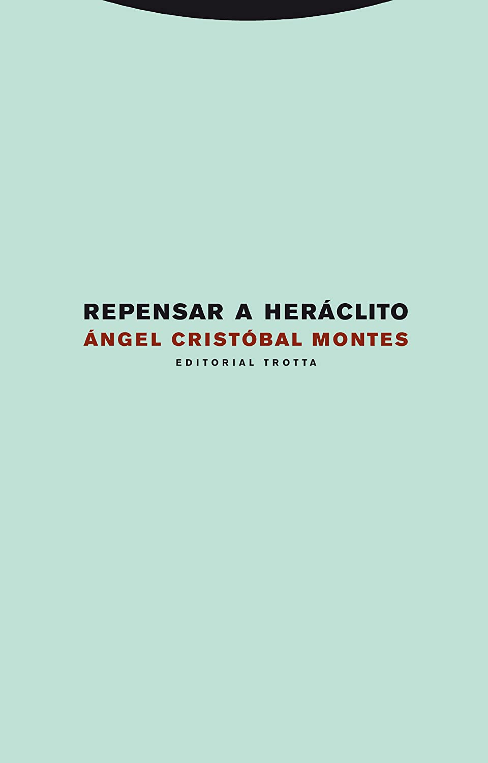 Repensar a Her&aacute;clito (Estructuras y Procesos. Filosof&iacute;a) (Spanish Edition)