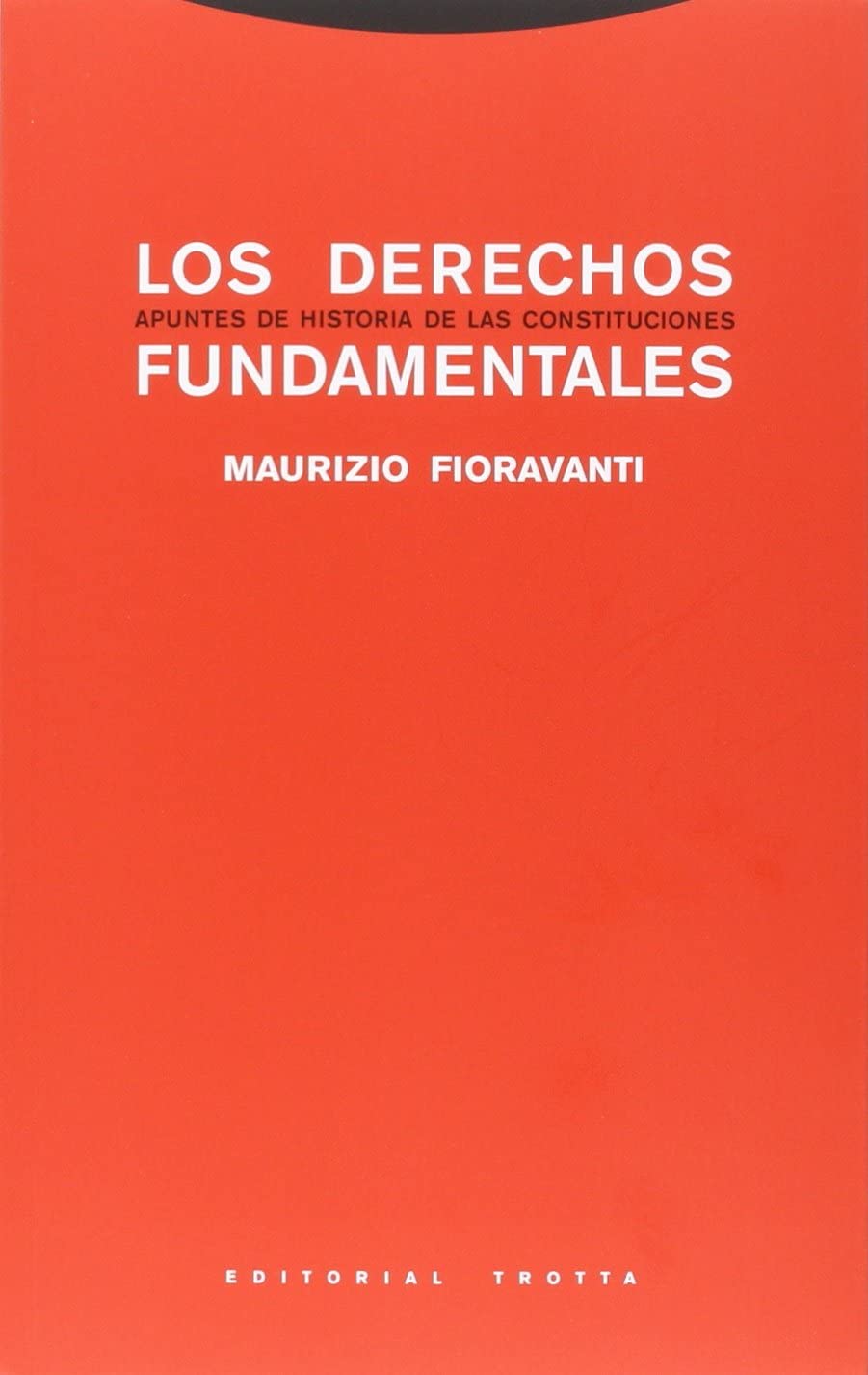 Los derechos fundamentales: Apuntes de historia de las constituciones (Estructuras y procesos. Derecho) (Spanish Edition)