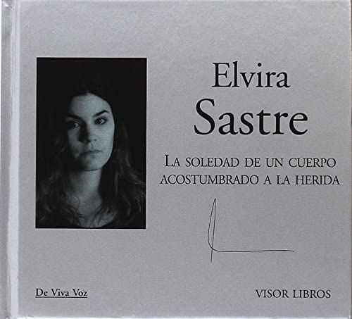 La soledad de un cuerpo acostumbrado a la herida (De Viva Voz) (Spanish Edition)