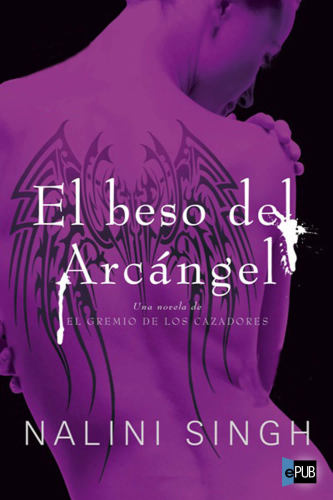 El beso del arc&aacute;ngel (El gremio de los cazadores 2) (Spanish Edition)