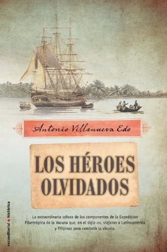 Los h&eacute;roes olvidados (Roca Editorial Historica) (Spanish Edition)