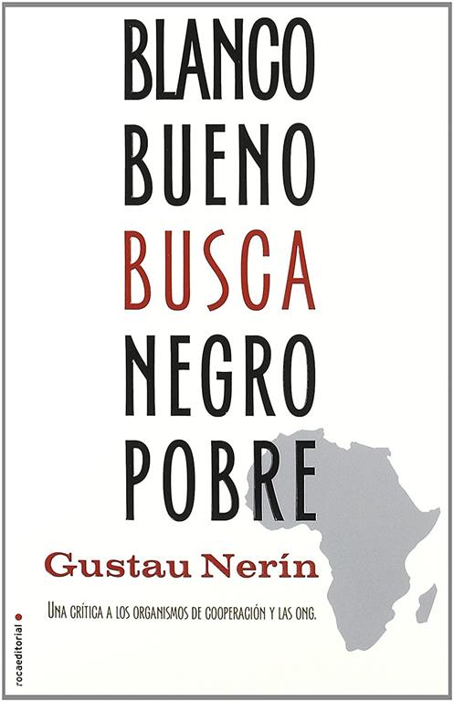 Blanco bueno busca negro pobre (Spanish Edition)