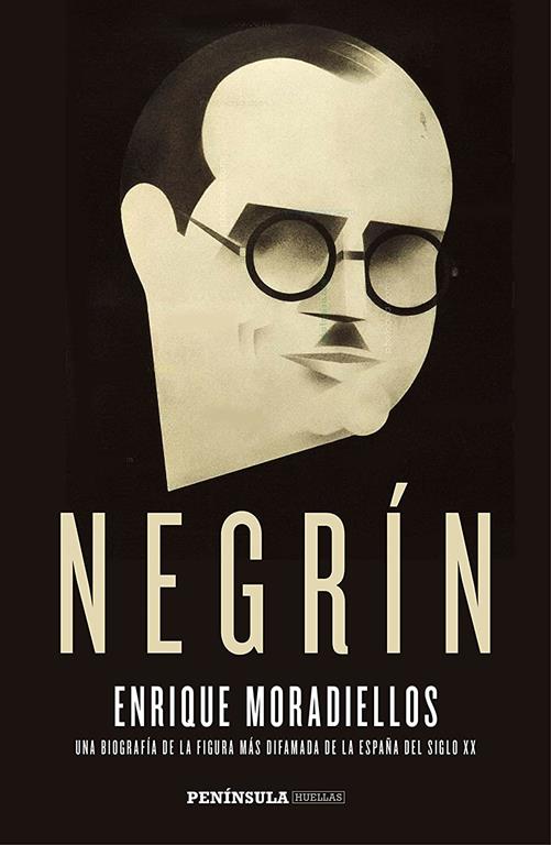 Negr&iacute;n: Una biograf&iacute;a de la figura m&aacute;s difamada de la Espa&ntilde;a del siglo XX (PENINSULA) (Spanish Edition)