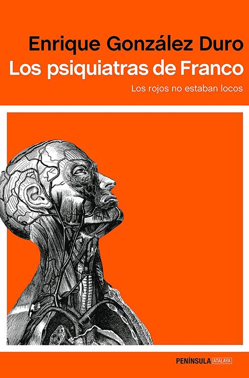 Los psiquiatras de Franco: Los rojos no estaban locos (ATALAYA) (Spanish Edition)