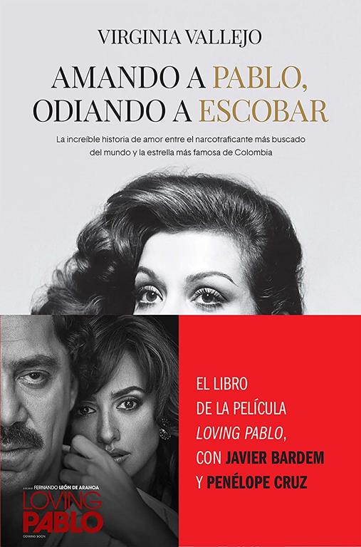 Amando a Pablo, odiando a Escobar: La incre&iacute;ble historia de amor entre el narcotraficante m&aacute;s buscado del mundo y la estrella m&aacute;s famosa de Colombia (PENINSULA) (Spanish Edition)