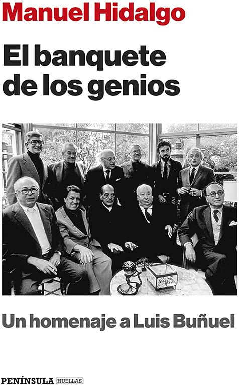 El banquete de los genios: Un homenaje a Luis Bu&ntilde;uel (PENINSULA) (Spanish Edition)