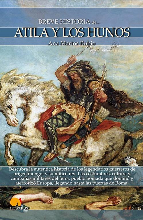 Breve historia de Atila y los hunos (Spanish Edition)