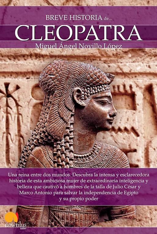 Breve historia de Cleopatra (Spanish Edition)