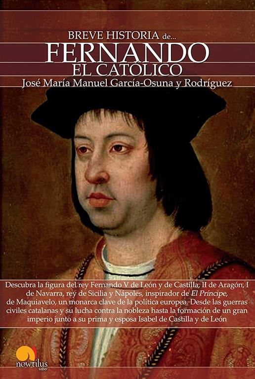 Breve historia de Fernando el Cat&oacute;lico (Spanish Edition)