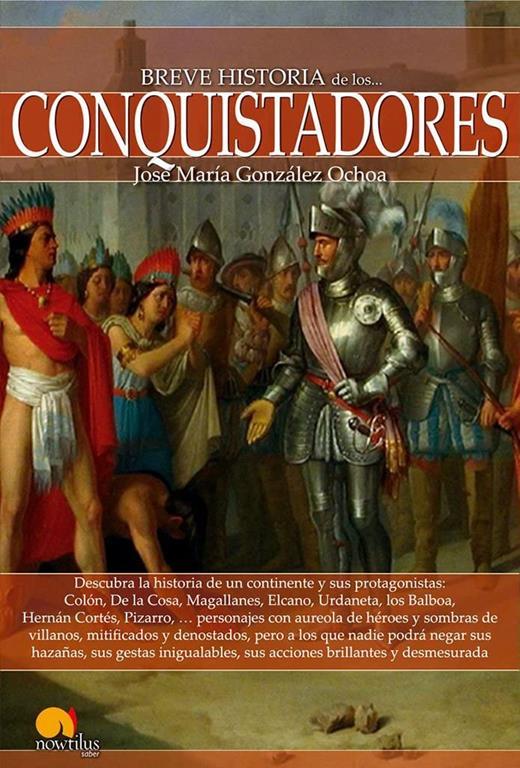 Breve historia de los conquistadores (Spanish Edition)