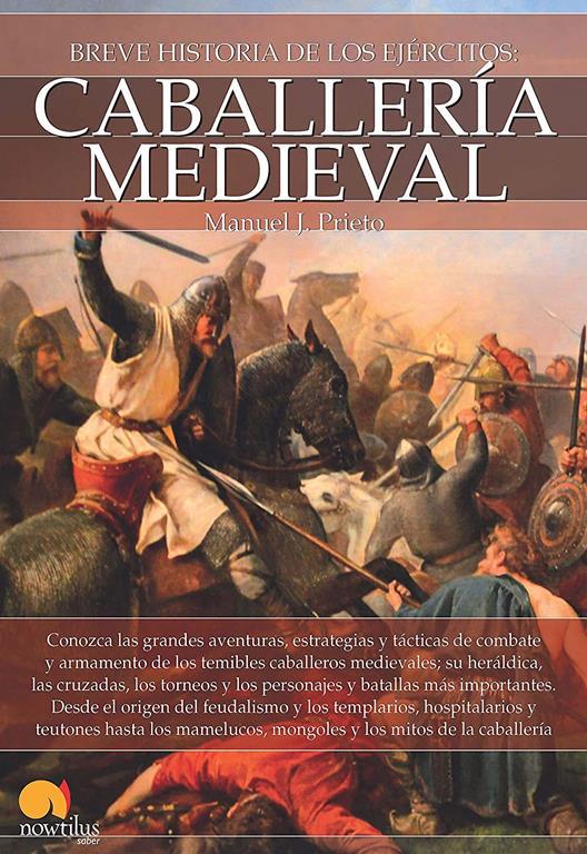 Breve historia de la caballer&iacute;a medieval (Spanish Edition)