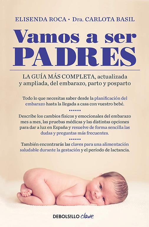 Vamos a ser padres: La gu&iacute;a m&aacute;s completa, actualizada y ampliada de embarazo, parto y posparto (Clave) (Spanish Edition)