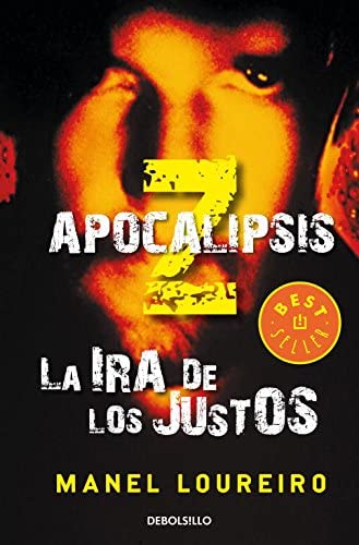 La ira de los justos (Apocalipsis Z 3) (Spanish Edition)