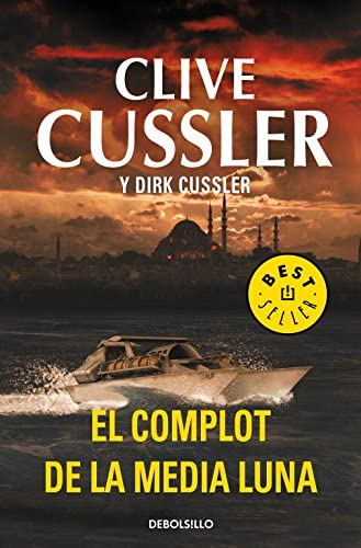 El complot de la media luna (Dirk Pitt 21) (Spanish Edition)