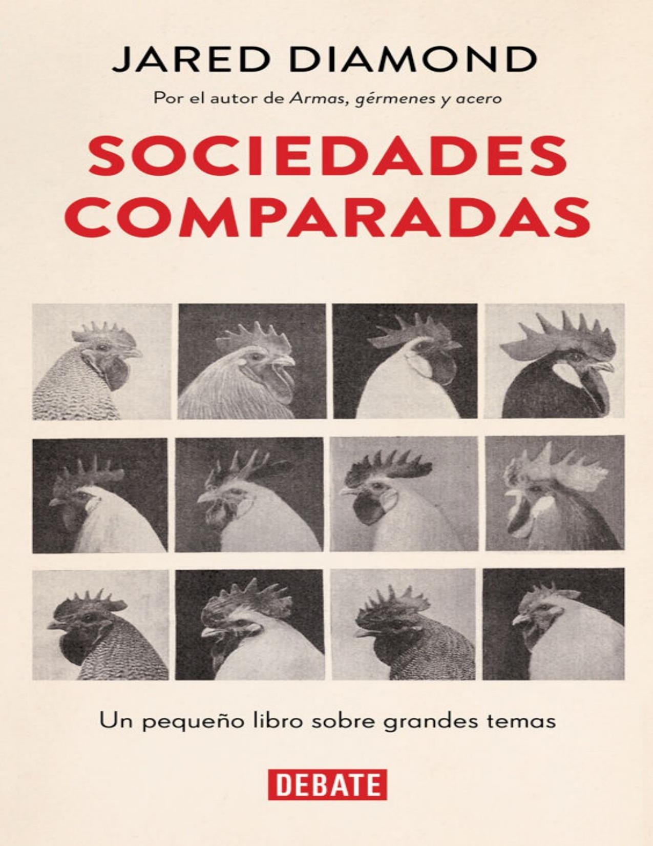 Sociedades comparadas : Un pequeño libro sobre grandes temas