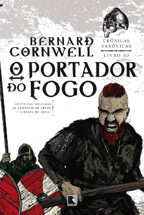 O portador do fogo - Crônicas saxônicas - vol. 10