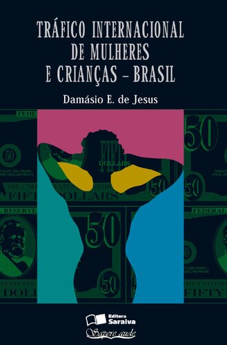 Tráfico internacional de mulheres e crianças : Brasil: aspectos regionais e nacionais.