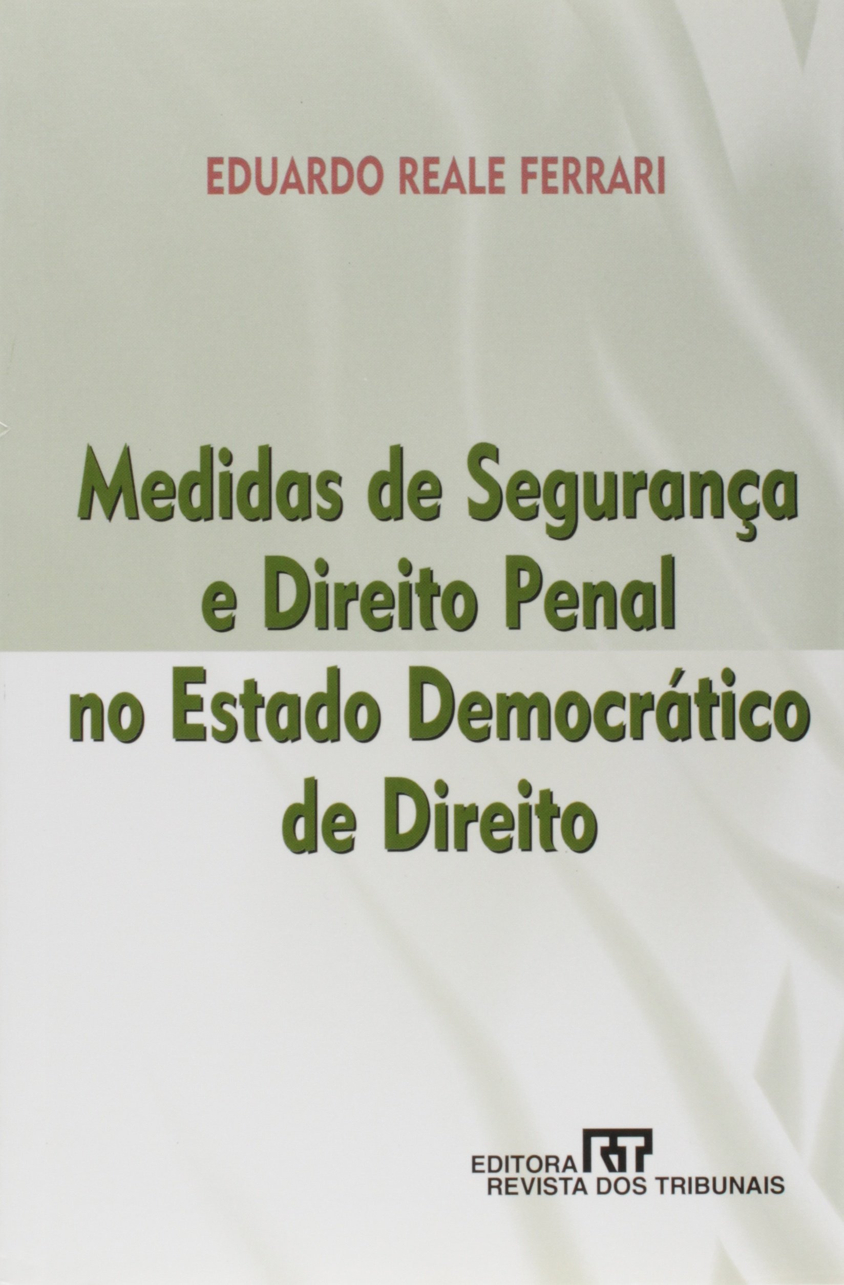 Medidas de segurança e Direito Penal no estado democrático de Direito