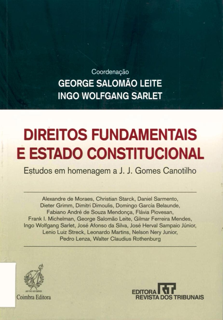 Direitos fundamentais e estado constitucional : estudos em homenagem a J.J. Gomes Canotilho