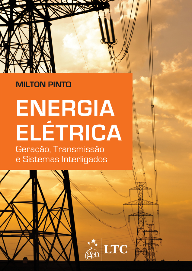 Energia elétrica : geração, transmissão e sistemas interligados.