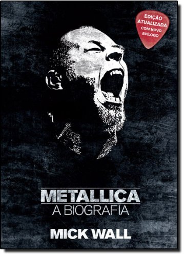 Metallica - a biografia