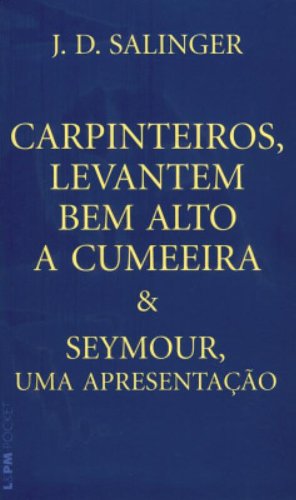 Carpinteiros, levantem bem alto a cumeeira / Seymour