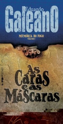 Memória Do Fogo 2. As Caras E As Máscaras - Coleção L&amp;PM Pocket