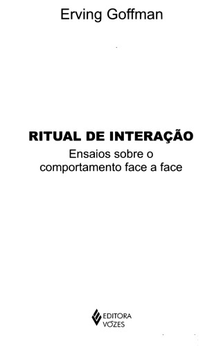 Ritual de Interação: ensaios sobre o comportamento face a face