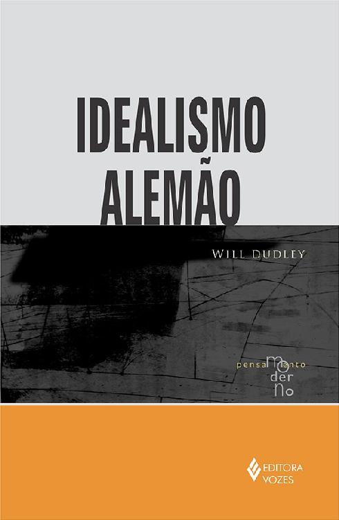 Idealismo Alemão (Coleção Pensamento Moderno)