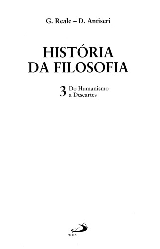 História da Filosofia - Volume 3 - Do Humanismo a Descartes